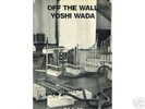 YOSHI WADA:OFF THE WALL FMP LP LA MONTE YOUNF,RILEY,NWW