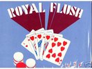 ROYAL FLUSH 