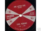 CARL PERKINS-JIVE AFTER FIVE-ROCKABILLY-78 MINT- 1958 I