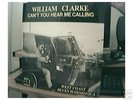 William Clarke Can't You Hear Me Calling Album SEALED