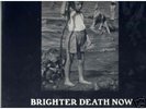 BRIGHTER DEATH NOW Rare Why 12