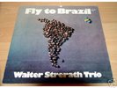 WALTER STRERATH TRIO - FLY TO BRAZIL -  ORIG. LP