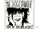 Dogs D'amour - How do you fall in love - RARE FINISH 7