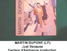 RARE : MARTIN DUPONT LP Just because  AA002 .1984