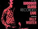 BILLY WOOTEN WOODEN GLASS RECORDED LIVE LP