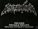 Metallica, The Good The Bad & The Live & other goodies
