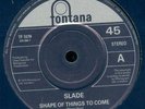 SLADE - Shape Of Things To Come 45 Fontana 60s Psych