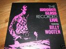 BILLY WOOTEN WOODEN GLASS RECORDED LIVE LP
