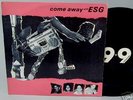 ESG COME AWAY WITH...1983 LP on 99 RECORDS no wave NM