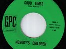 NOBODY'S CHILDREN. GOOD TIMES. PEBBLES CLASSIC. LISTEN.