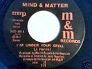 Northern Soul Mind & Matter I'm Under Your Spell