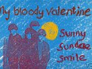 MY BLOODY VALENTINE Sunny sundae smile 12