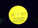 RARE 80s ROOTS - THREE WICKED MEN - REGGAE GEORGE 12