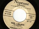 SOUL 45 GORGEOUS GEORGE NEPTUNE 125 'NOW I BELIEVE'