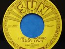 SAMMY LEWIS I FEEL WORRIED SUN 218 7”, MINT-