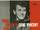 Gene Vincent - True To You - 45 rpm 7