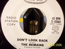 THE REMAINS ( DON'T LOOK BACK ) EPIC #5-10060 DJ MINT