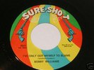 NORTHERN SOUL  BOBBY WILLIAMS I'VE ONLY GOT MYSELF TO B