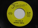 NORTHERN / GEORGE SMITH / I'VE HAD IT / TURNTABLE