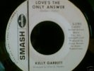 KELLY GARRETT.  LOVES THE ONLY ANSWER. NORTHERN  SOUL.