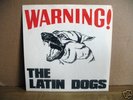 LATIN DOGS Warning 7