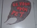 BE YOUR OWN PET 7 X 7