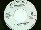 NORTHERN SOUL 45-DEAN COURTNEY-I'LL ALWAYS NEED-RCA