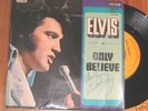ELVIS PRESLEY-45 RPM SIGNED - ONLY BELIEVE
