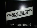 The Subhumans - Death To The Sickoids  RARE 7