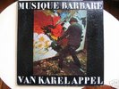 KAREL APPEL - MUSIQUE BARBARE - VERY RARE - 1963