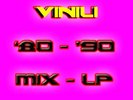 ANNI '80 & '90 VINILI MIX E ALBUM