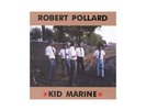 ROBERT POLLARD Kid Marine #'d LP 1999 Guided By Voices