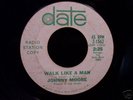 Northern Soul 45 JOHNNY MOORE on DATE Walk Like A Man