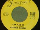 Northern Soul - George Smith/ 'Ive Had It' (Original)