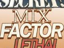 Mix Factor, Top Secret & Lethal Weapon 2006