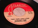 BARBARA LYNN Take Your Love & Run NORTHERN SOUL 45 DEMO