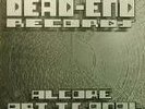 Dead End 12 Al Core / Art Is Anal -Vitriol sodom Radium