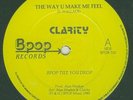 CLARITY THE WAY  U MAKE ME FEEL ORIG UK BPOP 12