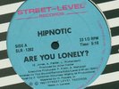 HIPNOTIC- ARE YOU LONELY **RARE STREET LEVEL 12