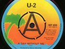 U2 UK PROMO VINYL A DAY WITHOUT ME BIG A LABEL WIP 6630