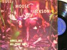 Bull Moose Jackson - Sings All Time Hits  - Blues LP
