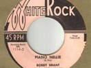 ROCKABILLY 45 BOBBY BRANT WHITE ROCK 1114 PIANO NELLIE
