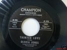 GLORIA JONES - TAINTED LOVE - CHAMPION