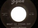 Rocket Morgan WHAT YA GONNA DO/TAG ALONE 45 ROCKABILLY