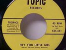TROPICS TOPIC RECORDS  CSS-551  RARE SOUL  45