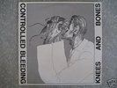 CONTROLLED BLEEDING - Knees And Bones  LP  Psypro 003