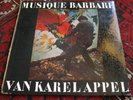 KAREL APPEL Electronic Concrete Musique Barbare on WVB