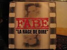 LA RAGE DE DIRE - FABE (33 TOURS)