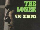 VIC SIMMS – THE LONER –  Oz Country LP EX+