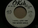 THE SEVEN SOULS STILL LOVE YOU 45 RPM RECORD G RADIO DJ